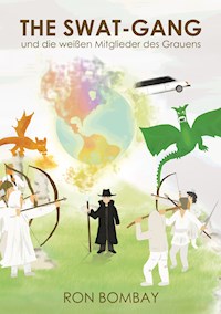 The SWAT-Gang und die weißen Mitglieder des Grauens - Ron Bombay - E-Book