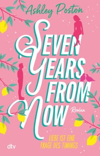 Seven Years From Now - Ashley Poston - E-Book
