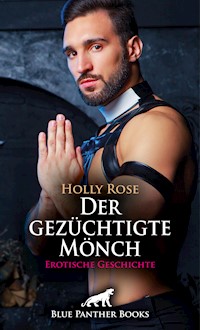 Der gezüchtigte Mönch | Erotische Geschichte - Holly Rose - E-Book