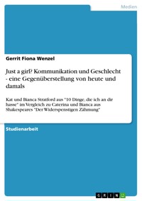 Just a girl? Kommunikation und Geschlecht - eine Gegenüberstellung von heute und damals - Gerrit Fiona Wenzel - E-Book