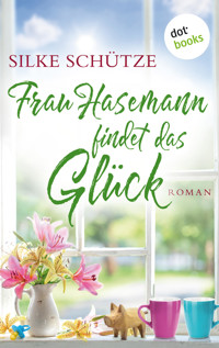 Frau Hasemann findet das Glück - Silke Schütze - E-Book