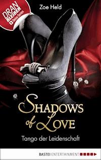 Tango der Leidenschaft - Shadows of Love - Zoe Held - E-Book