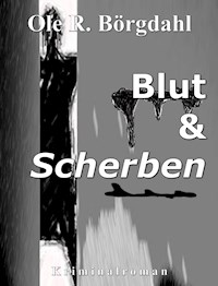Blut und Scherben - Ole R. Börgdahl - E-Book