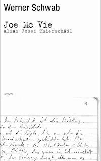 Joe Mc Vie alias Josef Thierschädl - Werner Schwab - E-Book
