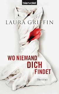 Wo niemand dich findet - Laura Griffin - E-Book