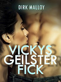 Vickys geilster Fick - Dirk Malloy - E-Book