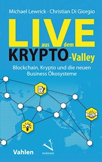 Live aus dem Krypto-Valley - Michael Lewrick - E-Book