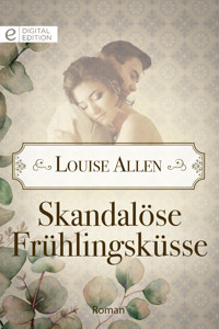 Skandalöse Frühlingsküsse - Louise Allen - E-Book