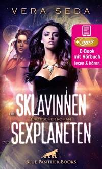 Die Sklavinnen des Sexplaneten | 4 geile erotische Geschichten | Erotik Audio Story | Erotisches Hörbuch - Vera Seda - E-Book
