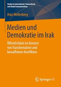 Medien und Demokratie im Irak - Anja Wollenberg - E-Book