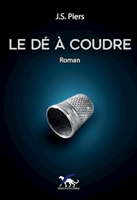 Le dé à coudre - J.S. Piers - E-Book
