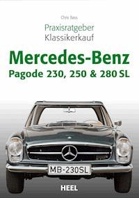 Praxisratgeber Klassikerkauf Mercedes-Benz Pagode 230, 250 & 280 SL - Chris Bass - E-Book