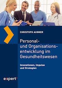 Personal- und Organisationsentwicklung im Gesundheitswesen - Christoph Augner - E-Book
