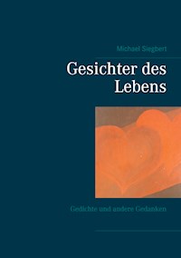 Gesichter des Lebens - Michael Siegbert - E-Book