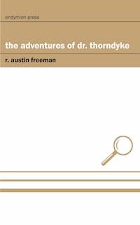 The Adventures of Dr. Thorndyke - R. Austin Freeman - E-Book
