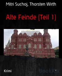 Alte Feinde (Teil 1) - Mitri Suchoj - E-Book