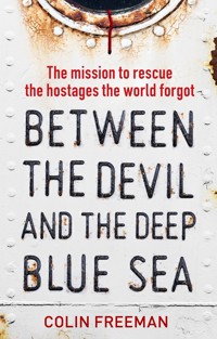 Between the Devil and the Deep Blue Sea - Colin Freeman - E-Book
