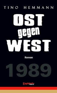 OST gegen WEST - Tino Hemmann - E-Book