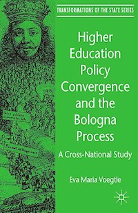 Higher Education Policy Convergence and the Bologna Process - E. Voegtle - E-Book