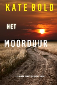 Het Moorduur (Een Alexa Chase Thriller—Boek 3) - Kate Bold - E-Book