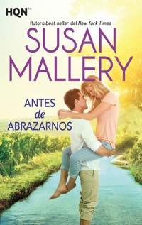 Antes de abrazarnos - Susan Mallery - E-Book