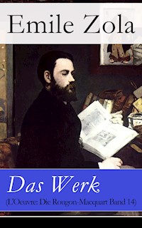 Das Werk (L'Oeuvre: Die Rougon-Macquart Band 14) - Émile Zola - E-Book