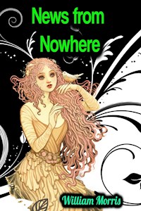 News from Nowhere - William Morris - William Morris - E-Book