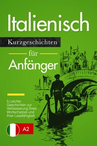 Italienisch lernen: Italienisch für Anfänger (A1 / A2) - Verblix Press - E-Book