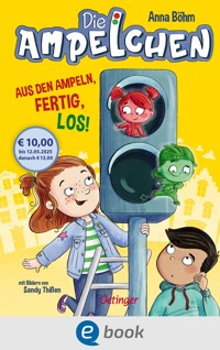 Die Ampelchen 1. Aus den Ampeln, fertig, los! - Anna Böhm - E-Book