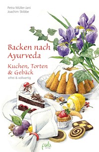 Backen nach Ayurveda - Kuchen, Torten & Gebäck - Petra Müller-Jani - E-Book