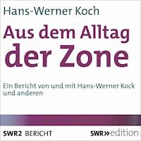 Aus dem Alltag der Zone - Hans-Werner Kock - Hörbuch