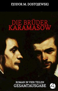 Die Brüder Karamasow. Gesamtausgabe - Fjodor M. Dostojewski - E-Book