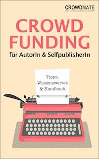 Crowdfunding für Autoren und Selfpublisher - Ines Zimzinski - E-Book