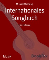Internationales Songbuch - Michael Moehring - E-Book
