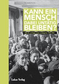 Kann ein Mensch dabei untätig bleiben? - Iva Arakchiyska - E-Book