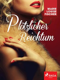 Plötzlicher Reichtum - Marie Louise Fischer - E-Book