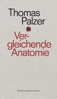 Vergleichende Anatomie - Thomas Palzer - E-Book
