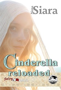 Cinderella Reloaded - Nena Siara - E-Book