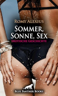 Sommer, Sonne, Sex | Erotische Geschichte - Romy Alexius - E-Book
