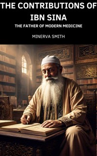 The Contributions of Ibn Sina - Minerva Smith - E-Book