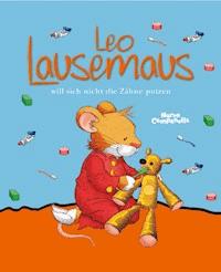 Leo Lausemaus will sich nicht die Zähne putzen - Andrea Dami - E-Book