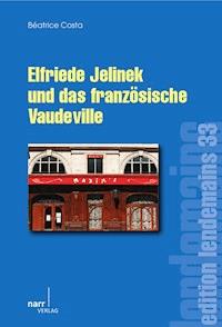 Elfriede Jelinek und das französische Vaudeville - Béatrice Costa - E-Book