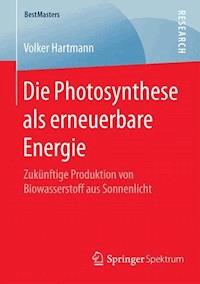 Die Photosynthese als erneuerbare Energie - Volker Hartmann - E-Book