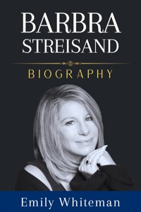 Barbra Streisand Biography - Emily Whiteman - E-Book