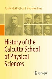 History of the Calcutta School of Physical Sciences - Purabi Mukherji - E-Book