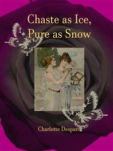 Chaste as Ice, Pure as Snow - Charlotte Despard - E-Book