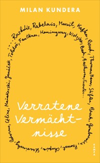 Verratene Vermächtnisse - Milan Kundera - E-Book