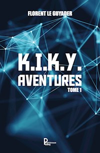 K.I.K.Y. Aventures - Tome 1 - Florent Le Guyader - E-Book