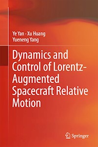 Dynamics and Control of Lorentz-Augmented Spacecraft Relative Motion - Ye Yan - E-Book