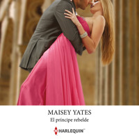 El príncipe rebelde - Maisey Yates - Hörbuch